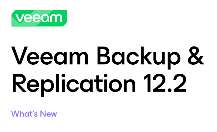 Veeam Backup & Replication 12.2 Release